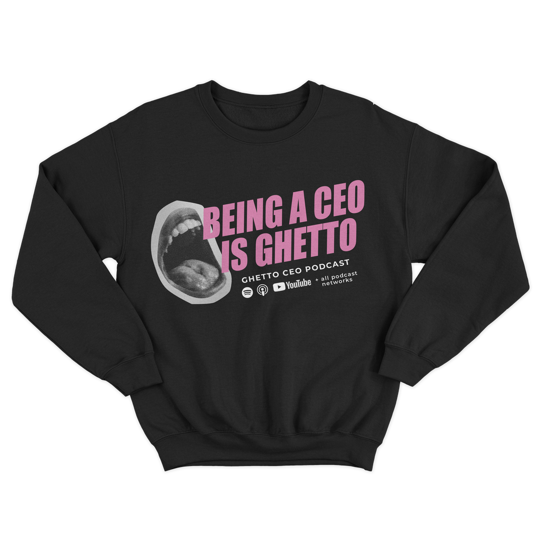 Cute, But Ghetto - GhettoCEO Sweatshirt